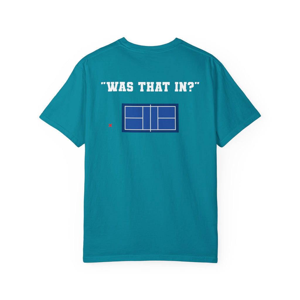 “Was That In?” T-shirt