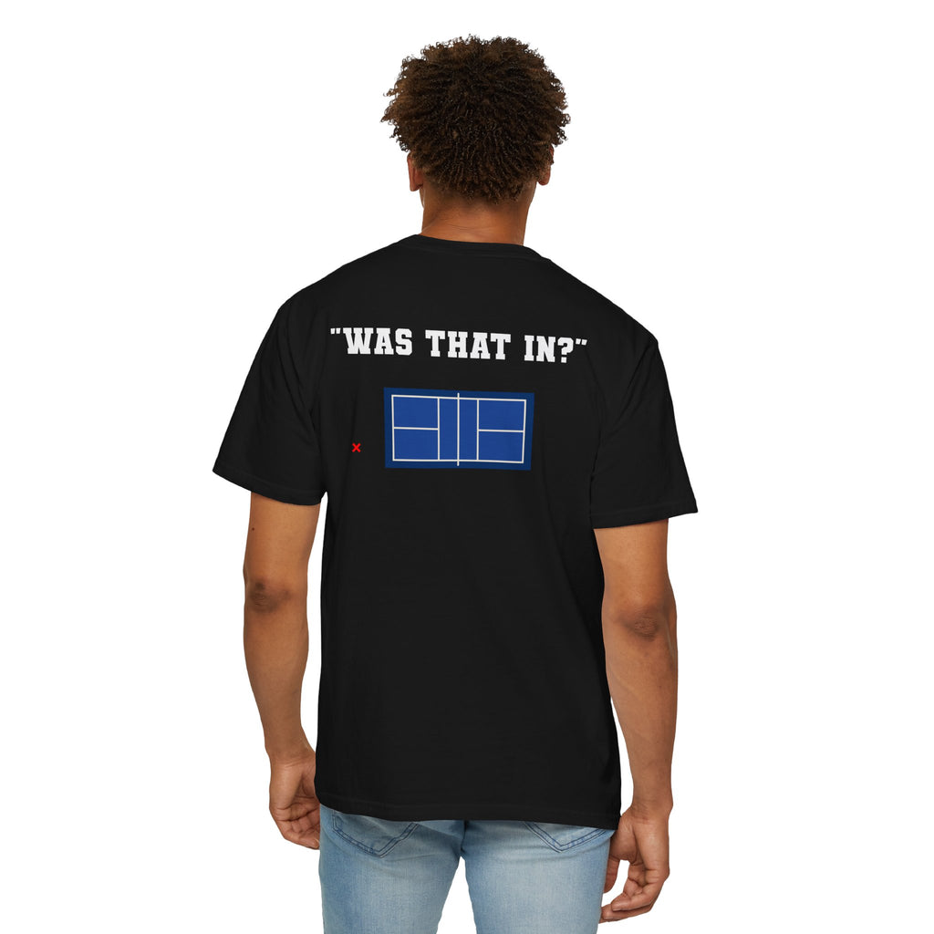 “Was That In?” T-shirt