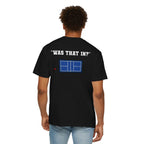 “Was That In?” T-shirt
