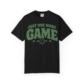 Just One More Game T-Shirt
