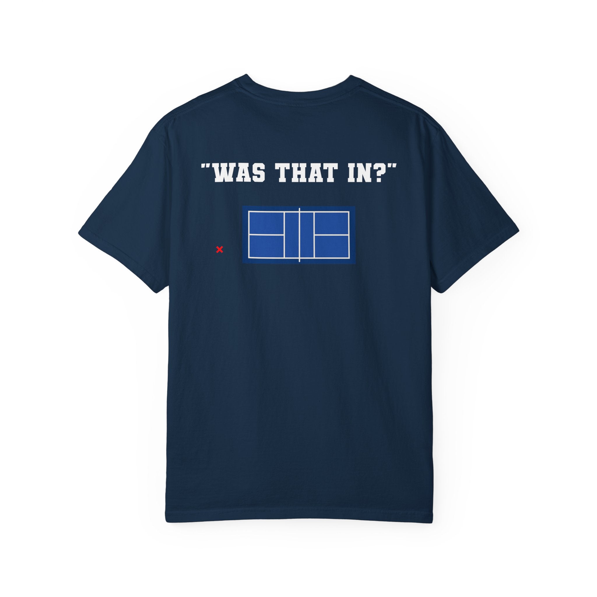 “Was That In?” T-shirt