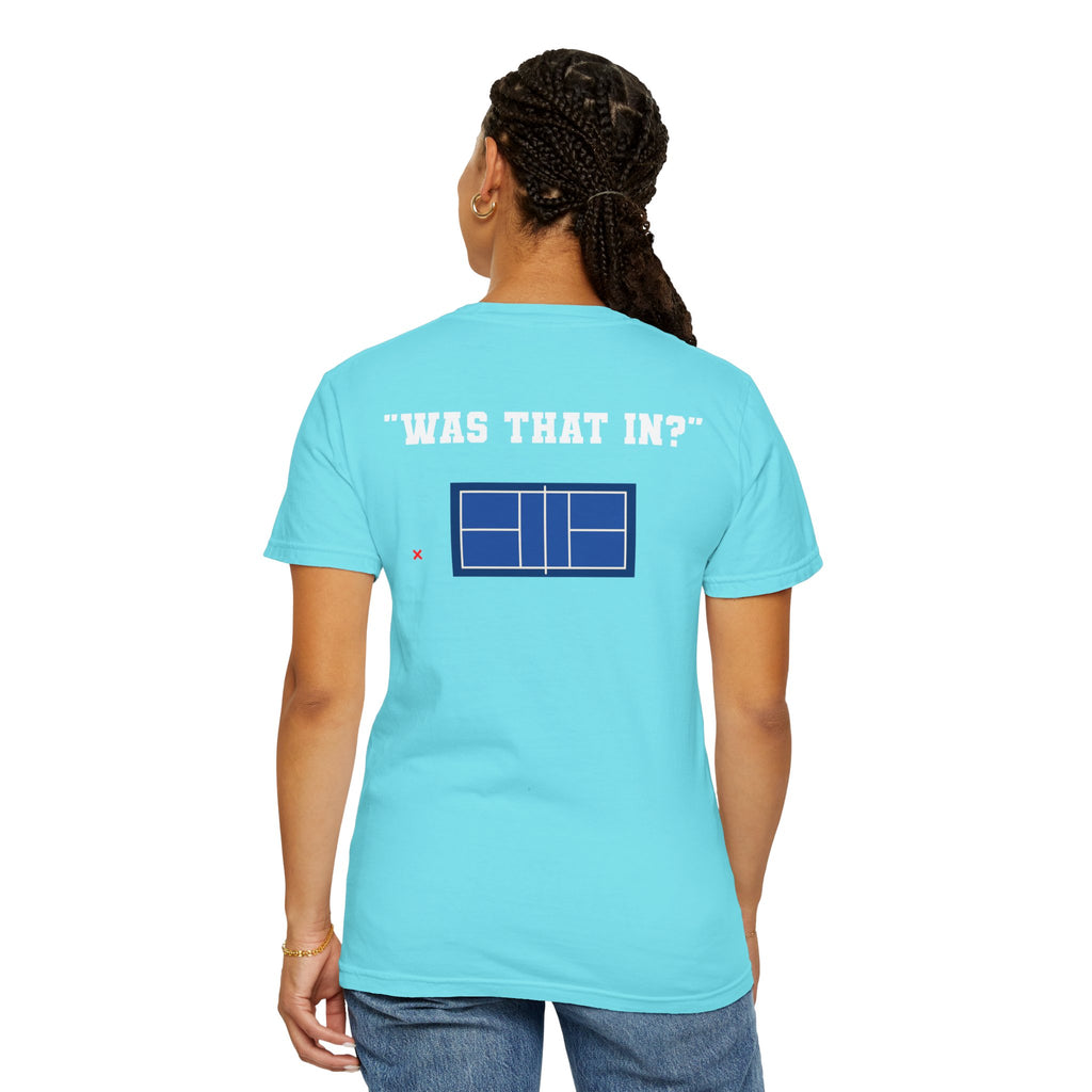 “Was That In?” T-shirt