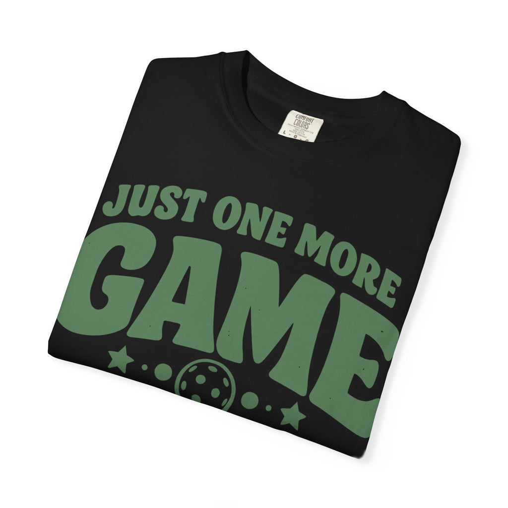 Just One More Game T-Shirt