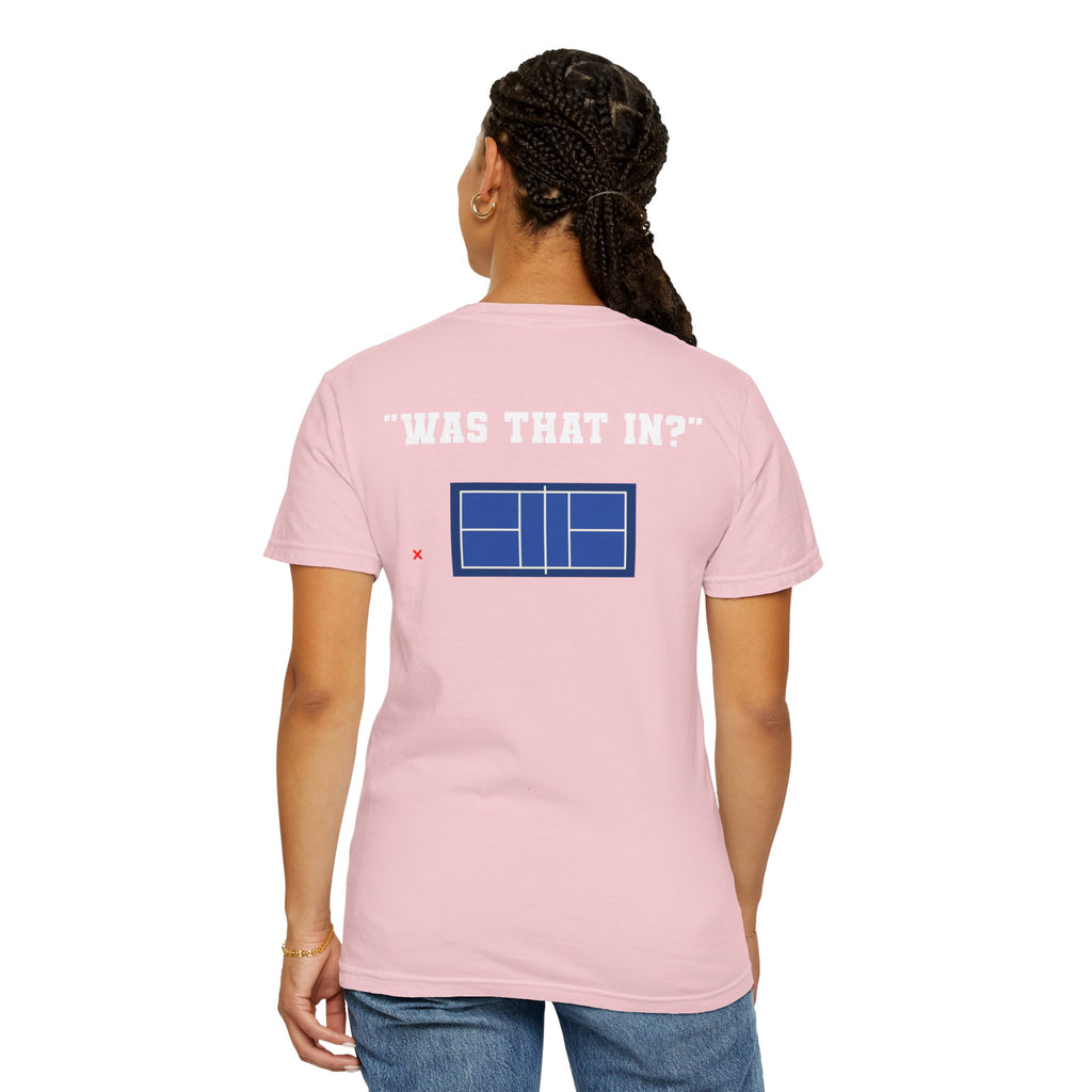 “Was That In?” T-shirt