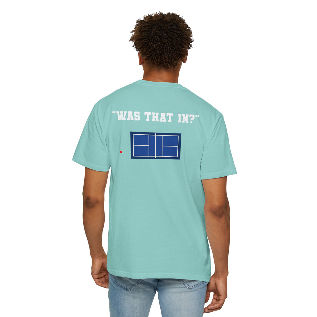 “Was That In?” T-shirt