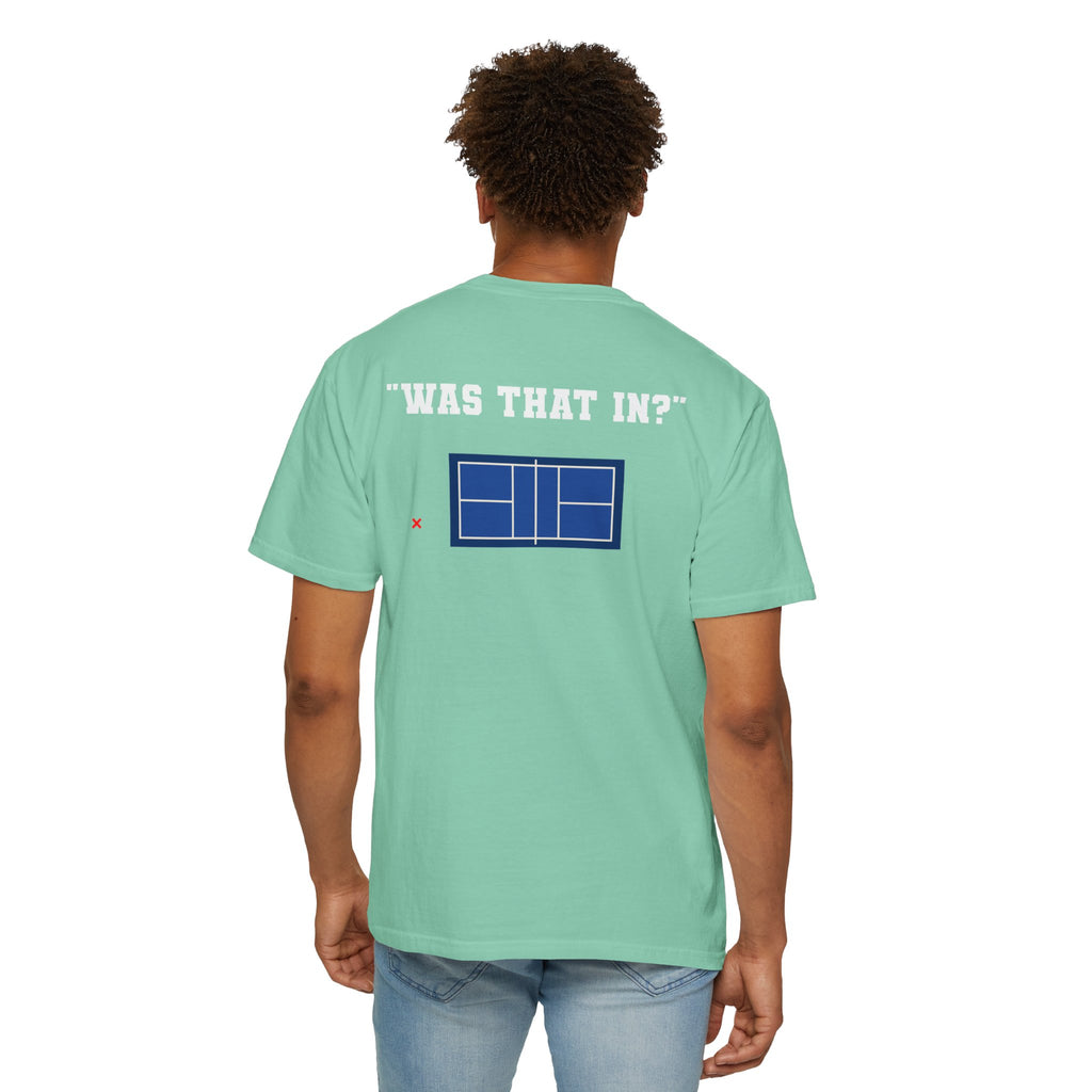 “Was That In?” T-shirt