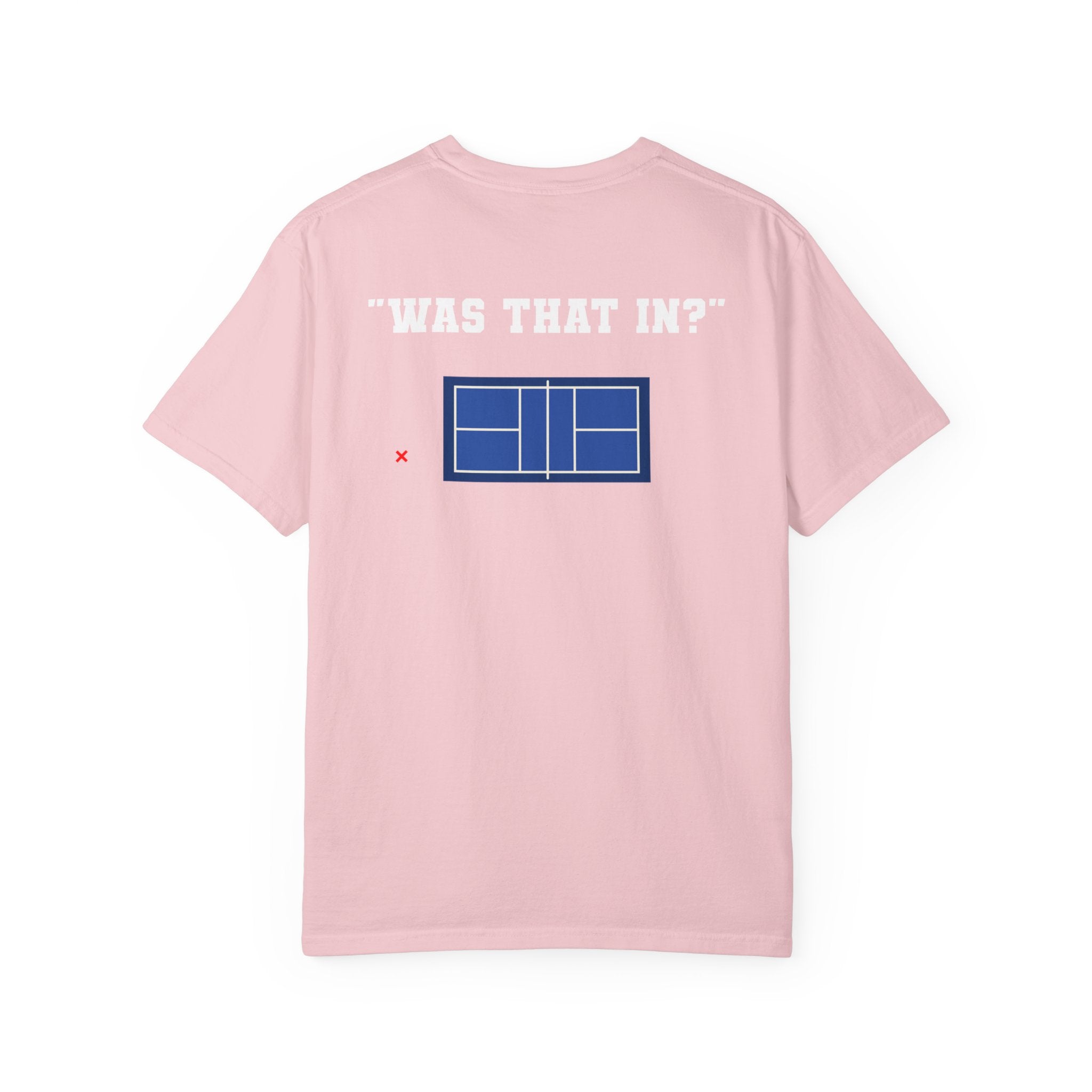 “Was That In?” T-shirt