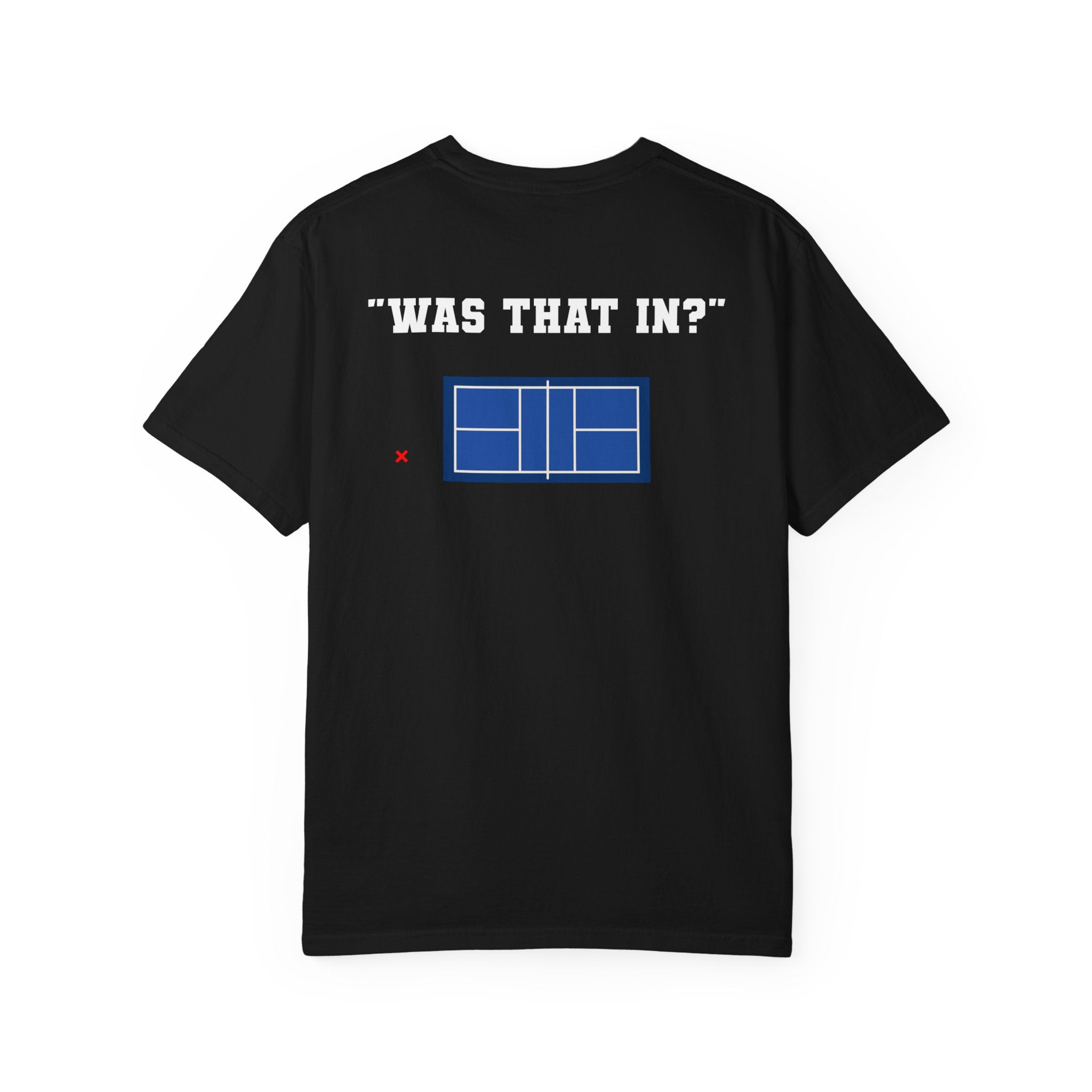 “Was That In?” T-shirt