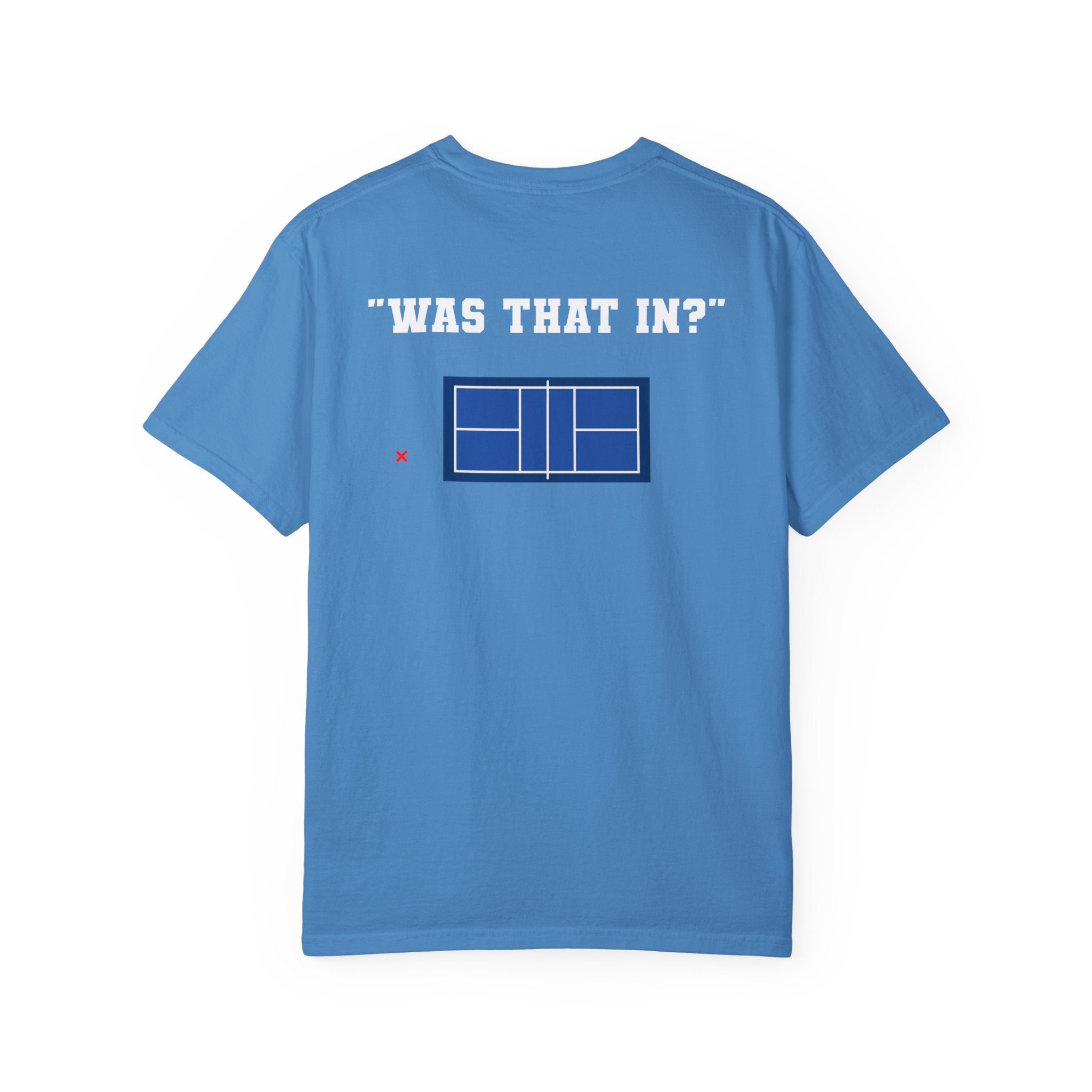 “Was That In?” T-shirt