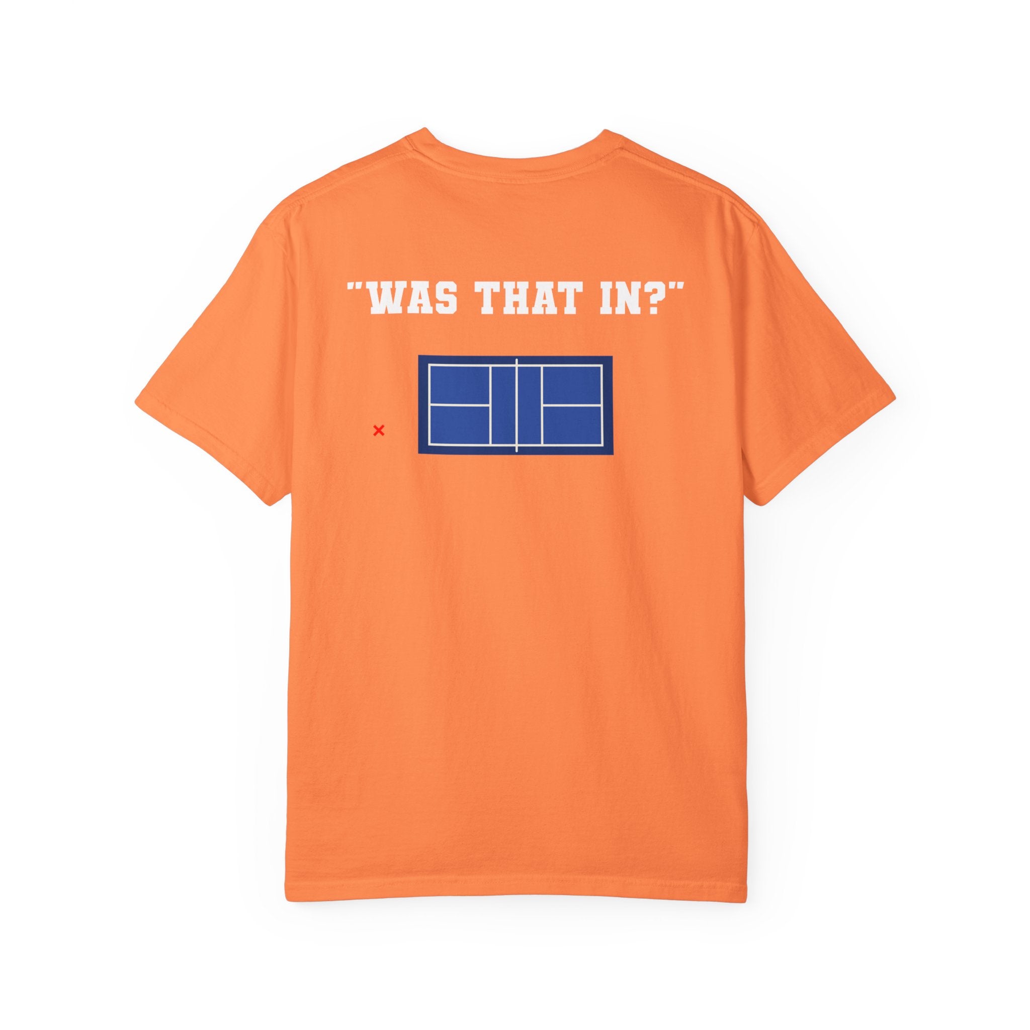 “Was That In?” T-shirt