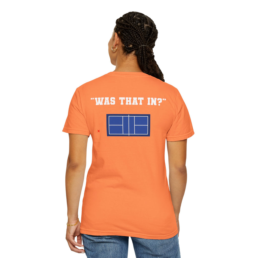 “Was That In?” T-shirt